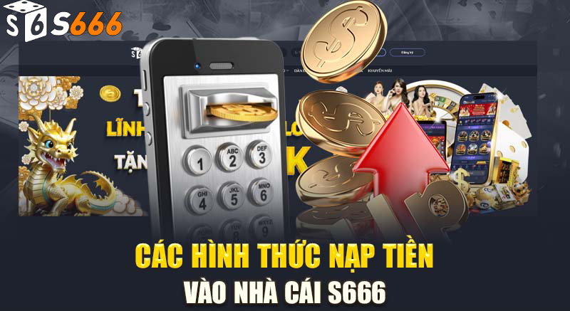 Có những phương thức Nạp Tiền S66 nào?